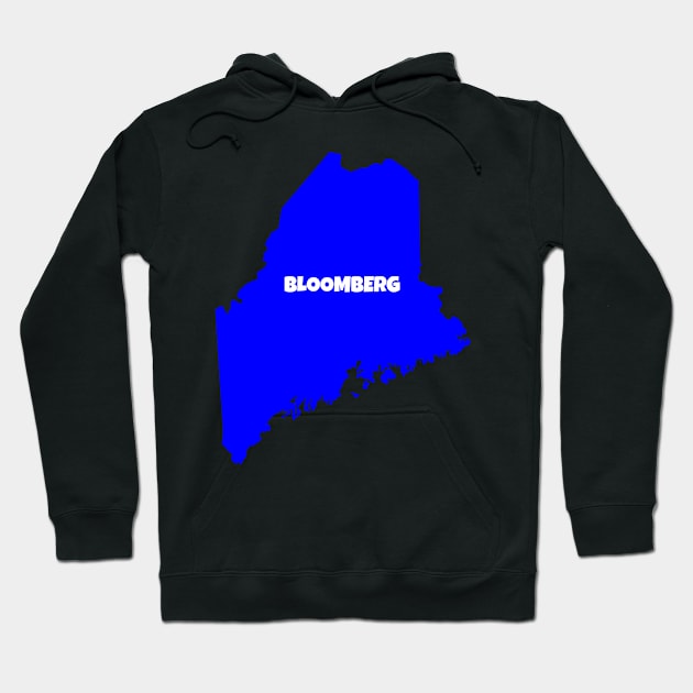 Maine votes Bloomberg Hoodie by Vine Time T shirts